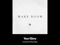 Your Glory (Make Room) Liveloud