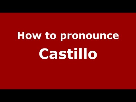 How to pronounce Castillo (Spanish/Argentina) - PronounceNames.com