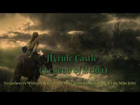 Hyrule Castle - Bassjackers vs Wolfpack & Futuristic Polars Bears (Dimitri Vegas & Like Mike Edit)