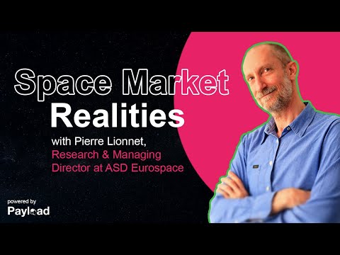 Space Market Realities, with Pierre Lionnet (Eurospace)