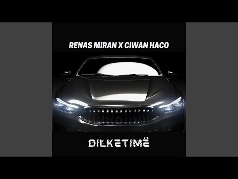 Dilketimê (feat. Ciwan Haco)