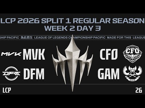 [EN] MVK vs CFO | DFM vs GAM | LCP 2026 Split 1 Regular Season Week 2 Day 3