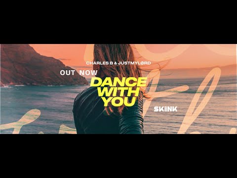 Charles B & Justmylørd   Dance With You [SKINK / 2Dutch Records]
