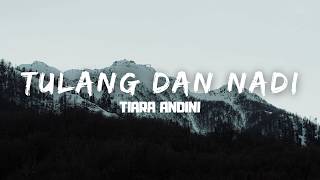 Download lagu Tulang Dan Nadi - Tiara Andini (Lyric) mp3