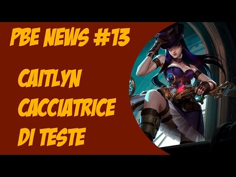 [ITA] PBE News #13 | Caitlyn Cacciatrice di Teste | by. Harvek