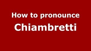 How to pronounce Chiambretti