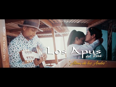 Los Apus del Perú / Locura de amor /vídeo Clip 2019 / Tarpuy Producciones