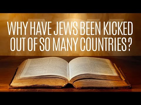 Why Have Jews Been Kicked Out of So Many Countries?