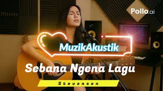 Download lagu Sebana Ngena Lagu - Stevenson (Akustik Cover) mp3 Download lagu Sebana Ngena Lagu - Stevenson (Akustik Cover) mp3