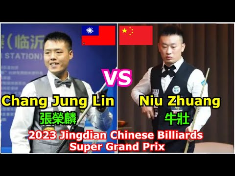Chang Jung Lin 張榮麟 vs 牛壯 Niu Zhuang | 2023 Jingdian Chinese Billiards Super Grand Prix