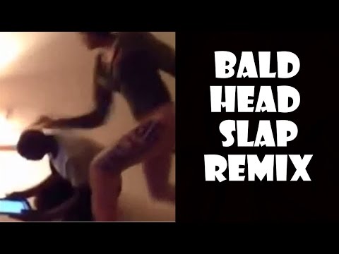 Bald Head Slap - Remix Compilation Video