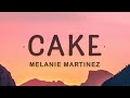 Melanie Martinez - Cake (Lyrics)