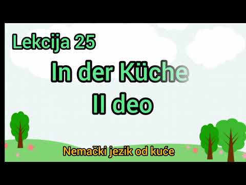 ● Lekcija 25 ● U KUHINJI 2 DEO ** Nemacki jezik za pocetnike ***