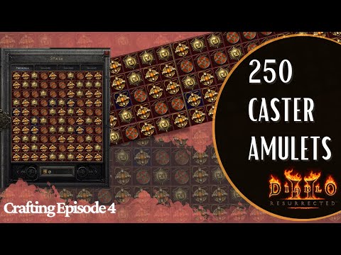 Diablo 2 Crafting Ep. 4 - 250 Caster Amulets!