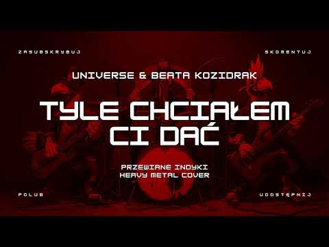 🔥 Tyle chciałem Ci dać - Universe & Beata Kozidrak (ale to heavy metal cover) 🔥🦃🤘 HIT