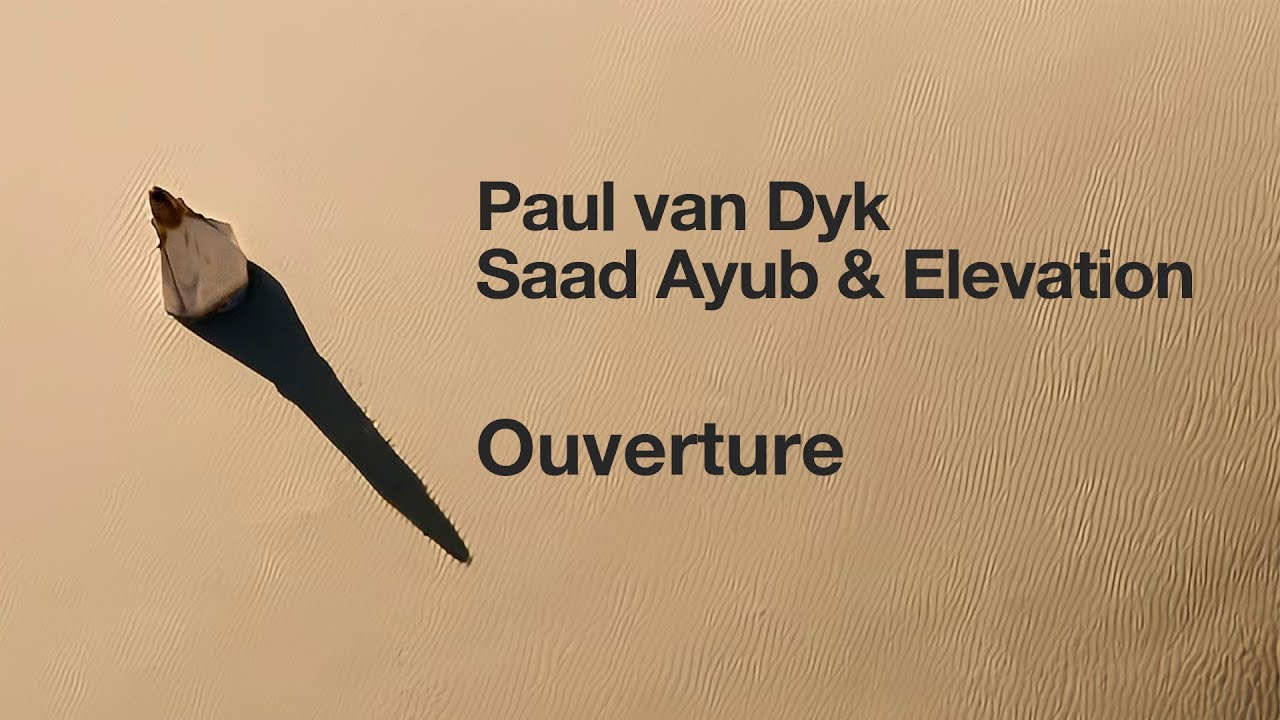Paul van Dyk, Saad Ayub & Elevation — Ouverture