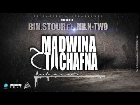 BIN.STOUR - MADWINA 7TA CHAFNA Ft. (MR.K-TWO)
