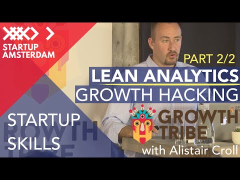 Growth Tribe: Alistair Croll workshop Lean Analytics & Growth Hacking - Part 1