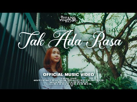 The Titans  - Tak Ada Rasa  (Official Video)