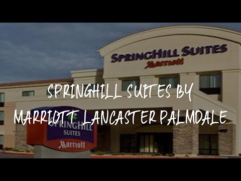 SpringHill Suites by Marriott Lancaster Palmdale Review - Lancaster , United States of America
