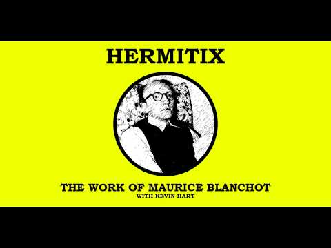 The Work of Maurice Blanchot with Kevin Hart