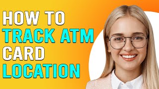 How To Track ATM Card Location (Find The Nearest ATM With Mastercard ATM Locator)