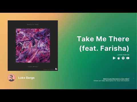 Luke Bergs – Take Me There (feat. Farisha) | Listen.so – Free To Use Music For Your YouTube Videos