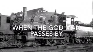 When the god man passes by lyrics