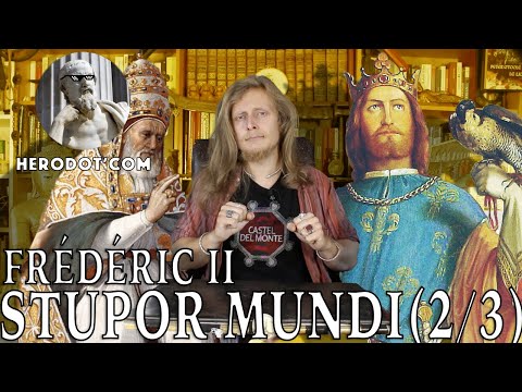 Herodot'com - Frédéric II Staufen (2/3) : "Stupor Mundi", ou la Croisade de l'Excommunié (1228-1239)