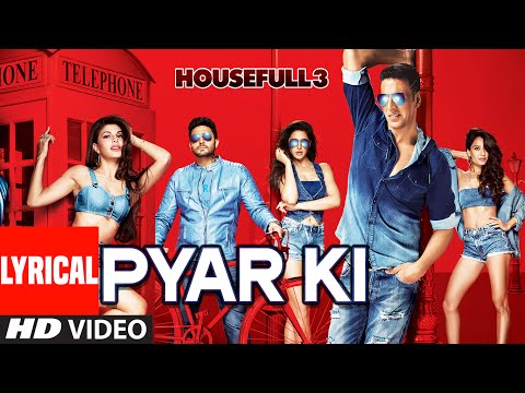 Pyar Ki Full Video Song with Lyrics | HOUSEFULL 3 | Shaarib & Toshi | T-Series