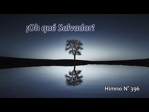Himno N° 396 ¡Oh qué Salvador!