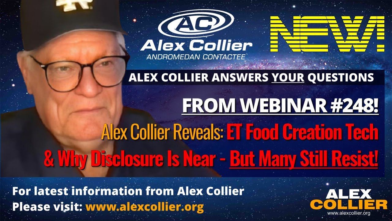 Alex Collier Reveals: ET Food Creation Tech & Why Disclosure Is Near - But Many Still Resist! *NEW*