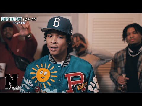 Porter - DROP THAT $#!T: Ep.80