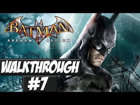 Batman: Arkham Asylum - Walkthrough Ep.7 w/Angel - Bane!