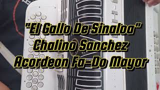 El Gallo De Sinaloa-Chalino Sanchez-Acordeon FA-Do Mayor