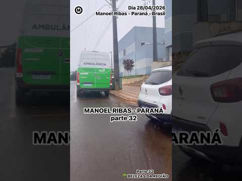 #Parte32 #ManoelRibas #Paraná #dia 28/04/26 #Brasil #cidades #turismo #ruas #chuva #BelezasdaRegião