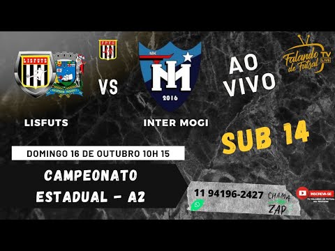 LISFUTS X INTER MOGI SUB 14  (ESTADUAL  - A2) – TV FALANDO DE FUTSAL