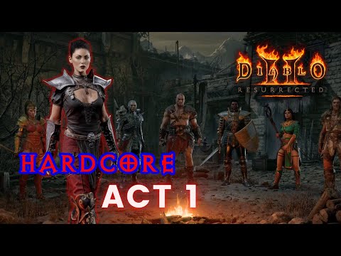 DIABLO 2 RESURRECTED HARDCORE Gameplay Walkthrough Act 1 Assassin - No Commentary