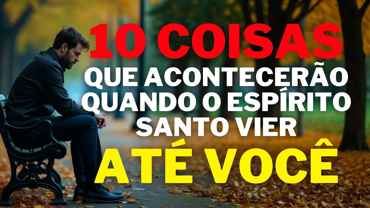 10 Coisas INCRÍVEIS que Acontecem Quando o Espírito Santo Vem Sobre um Crente