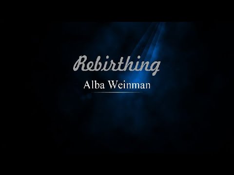 Alba Weinman - Rebirthing  (One Day in Peru)