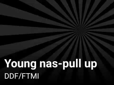 Young nas-pull up