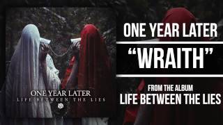 One Year Later - Wraith