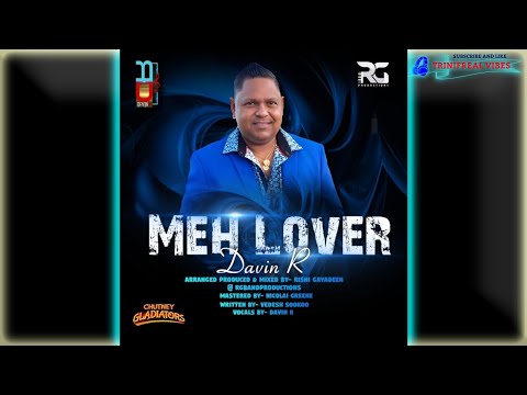 Meh Lover - Davin R (2024 chutney soca)