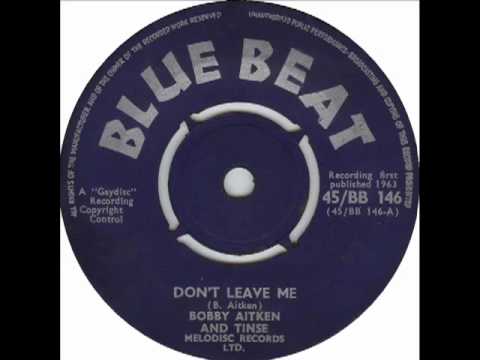 Bobby Aitken & Tinse   Don't Leave Me Blue Beat BB146 1963