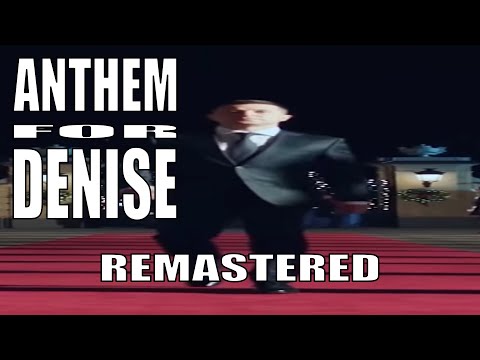 Anthem For Denise - 1Year Anniversary Remaster 🟦🟨