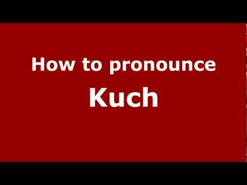 How to pronounce Kuch