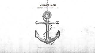 Yung Pinch - Deeper Than The Ocean (Prod. The Atomix)