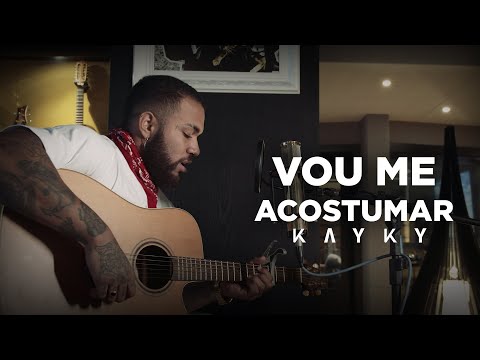 Kayky - Vou Me Acostumar