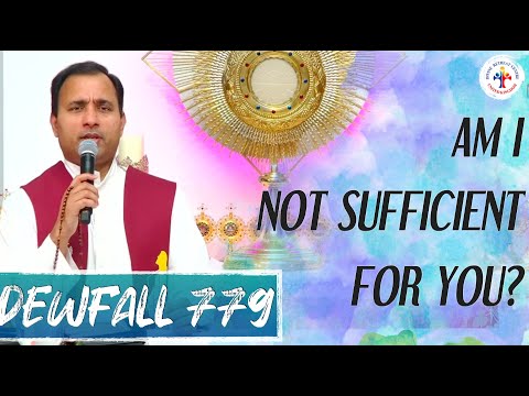 Dewfall 779 - Am I not sufficient for you?