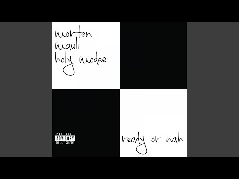Ready or nah? (feat. morten, Holy Modee)